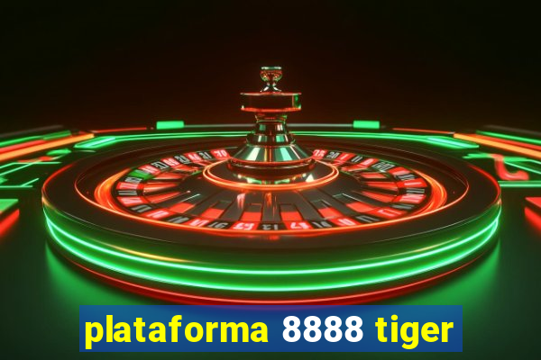 plataforma 8888 tiger